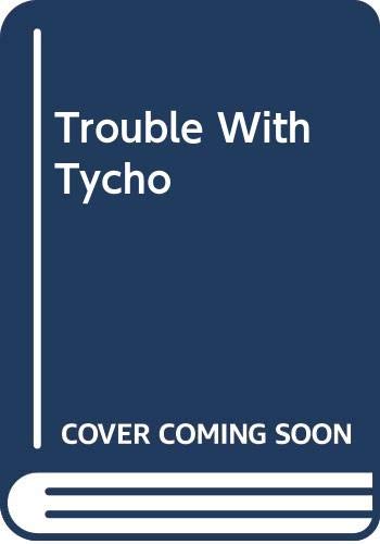 Trouble With Tycho